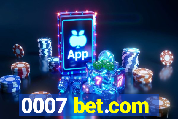 0007 bet.com
